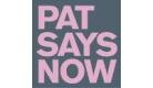PatSaysNow